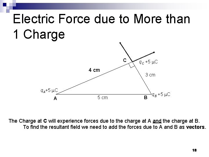 Electric Force due to More than 1 Charge C 4 cm q. C +5