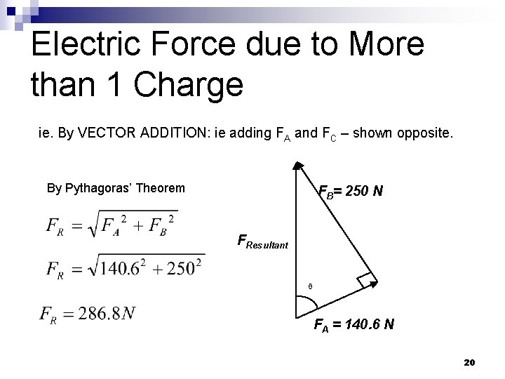 Electric Force due to More than 1 Charge ie. By VECTOR ADDITION: ie adding