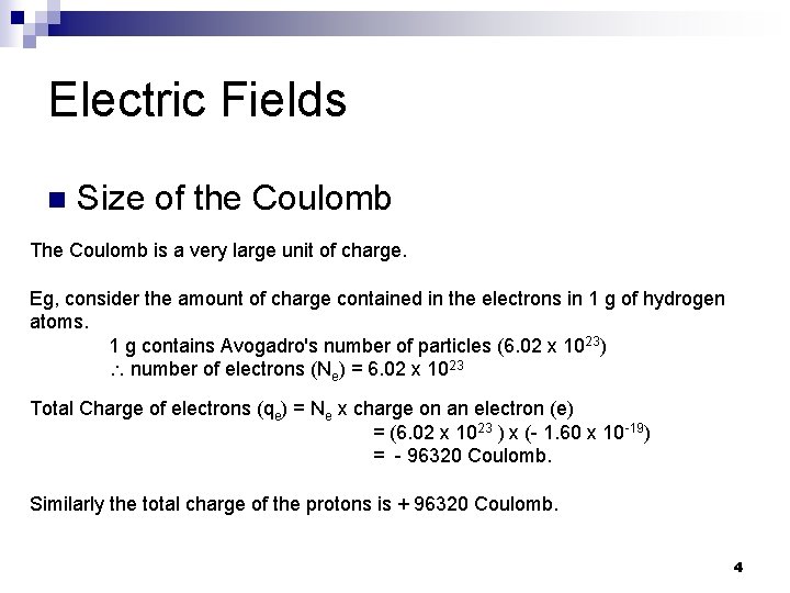 Electric Fields n Size of the Coulomb The Coulomb is a very large unit