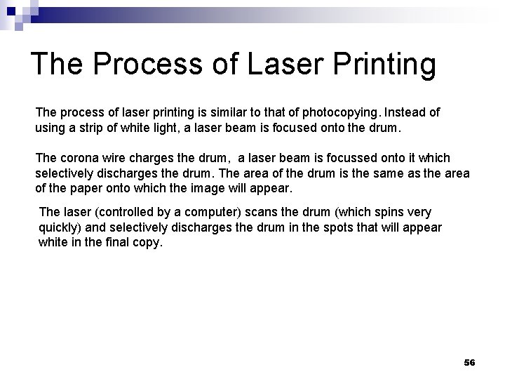 The Process of Laser Printing The process of laser printing is similar to that