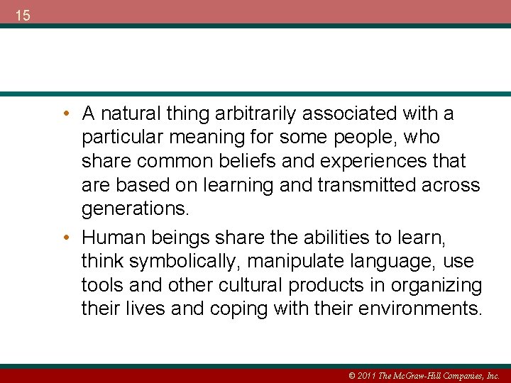 15 • A natural thing arbitrarily associated with a particular meaning for some people,