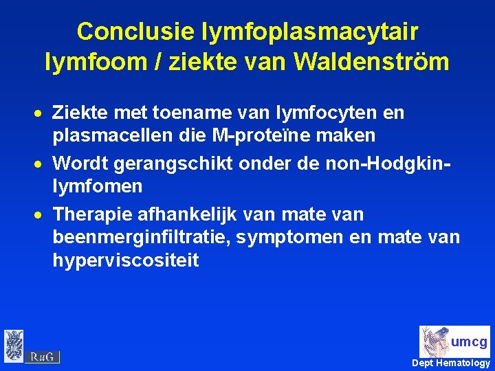 Conclusie lymfoplasmacytair lymfoom / ziekte van Waldenström · Ziekte met toename van lymfocyten en