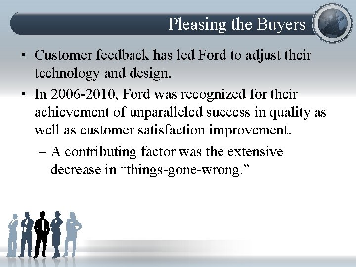 Pleasing the Buyers • Customer feedback has led Ford to adjust their technology and
