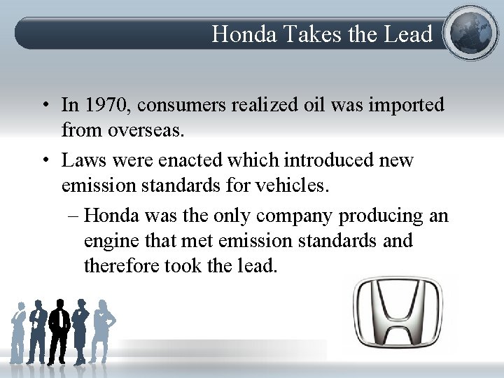Honda Takes the Lead • In 1970, consumers realized oil was imported from overseas.