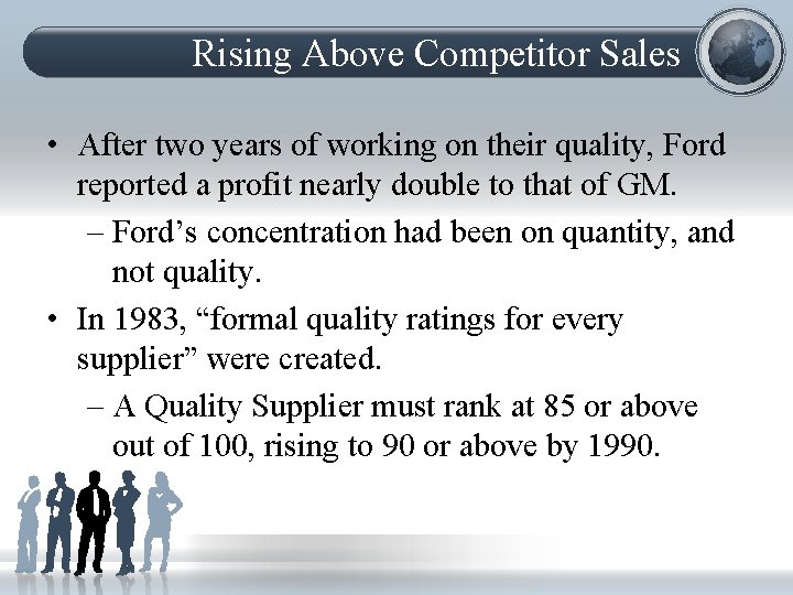 Rising Above Competitor Sales • After two years of working on their quality, Ford