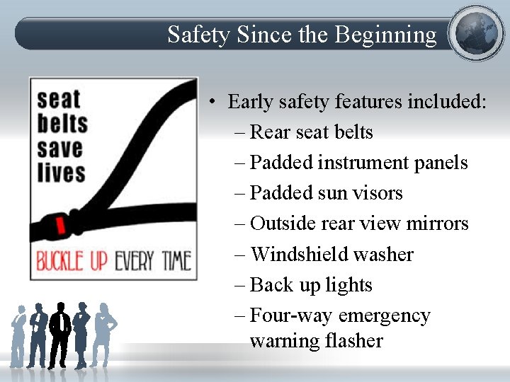 Safety Since the Beginning • Early safety features included: – Rear seat belts –