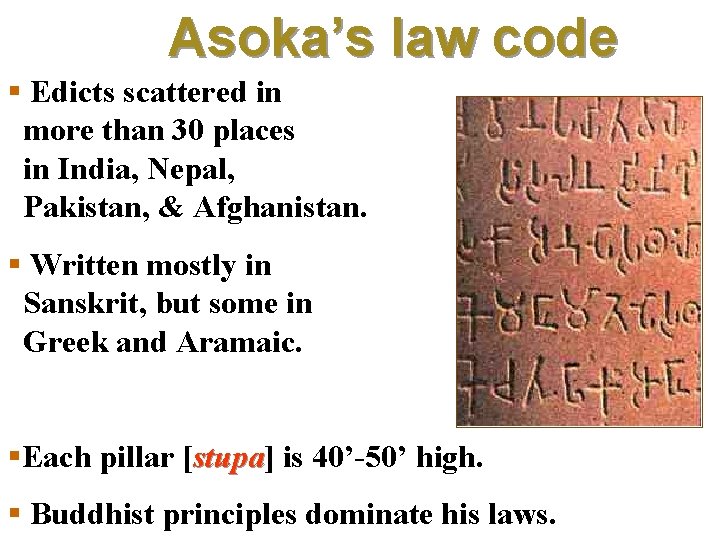 Asoka’s law code § Edicts scattered in more than 30 places in India, Nepal,