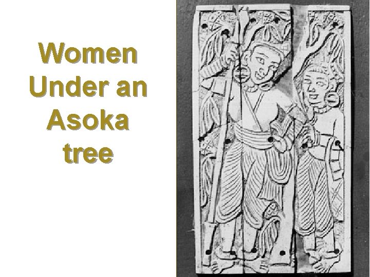 Women Under an Asoka tree 