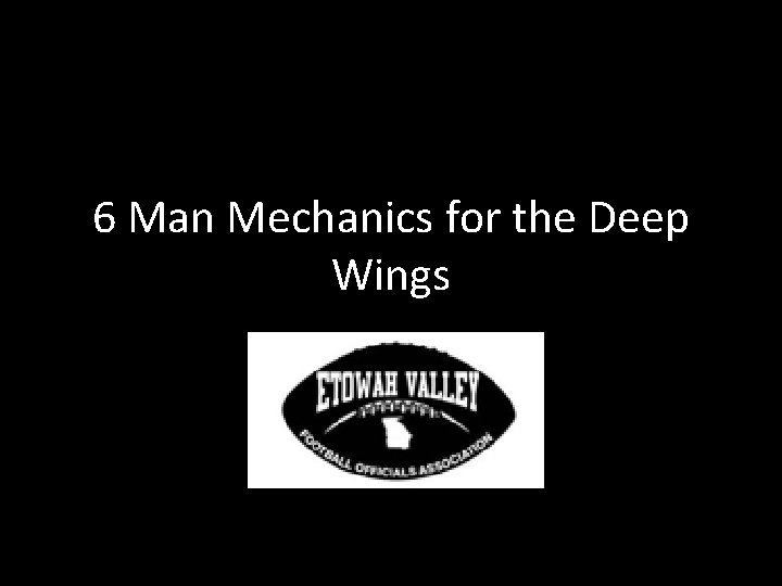 6 Man Mechanics for the Deep Wings 