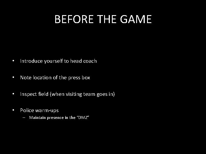 BEFORE THE GAME • Introduce yourself to head coach • Note location of the