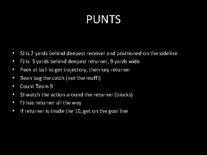 PUNTS • • SJ is 2 yards behind deepest receiver and positioned on the