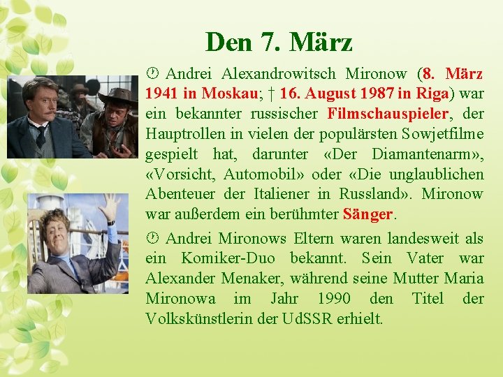 Den 7. März · Andrei Alexandrowitsch Mironow (8. März 1941 in Moskau; † 16.