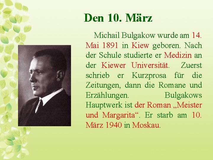 Den 10. März Michail Bulgakow wurde am 14. Mai 1891 in Kiew geboren. Nach