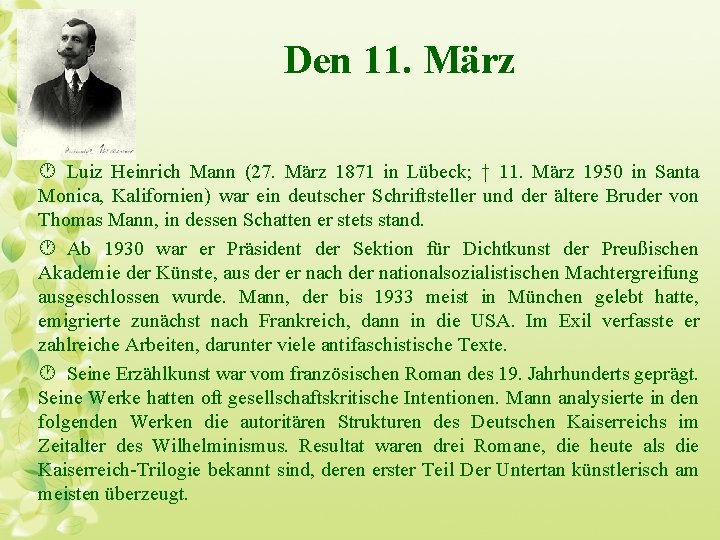 Den 11. März · Luiz Heinrich Mann (27. März 1871 in Lübeck; † 11.