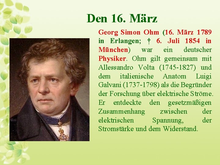 Den 16. März Georg Simon Ohm (16. März 1789 in Erlangen; † 6. Juli