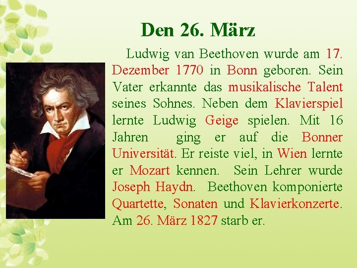 Den 26. März Ludwig van Beethoven wurde am 17. Dezember 1770 in Bonn geboren.