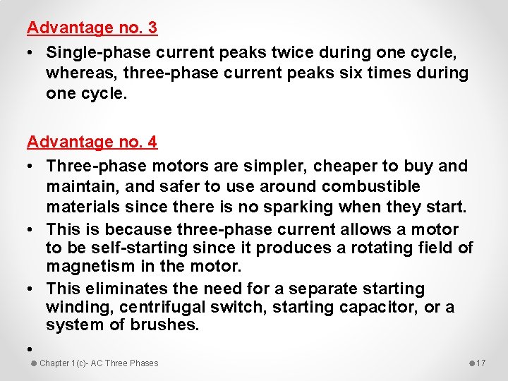 Advantage no. 3 • Single-phase current peaks twice during one cycle, whereas, three-phase current
