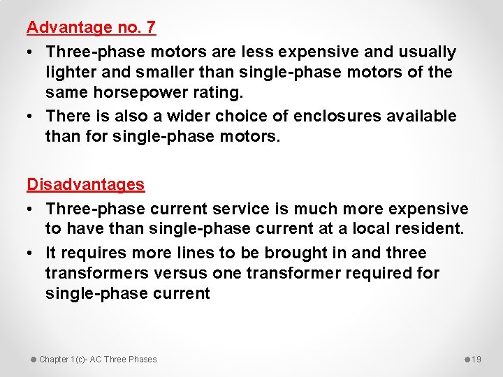 Advantage no. 7 • Three-phase motors are less expensive and usually lighter and smaller