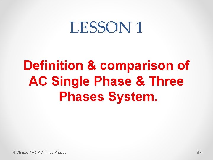 LESSON 1 Definition & comparison of AC Single Phase & Three Phases System. Chapter