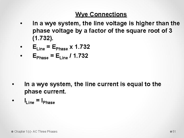  • • • Wye Connections In a wye system, the line voltage is