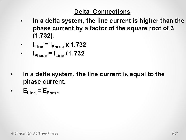  • • • Delta Connections In a delta system, the line current is