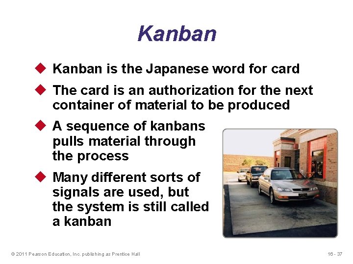 Kanban u Kanban is the Japanese word for card u The card is an