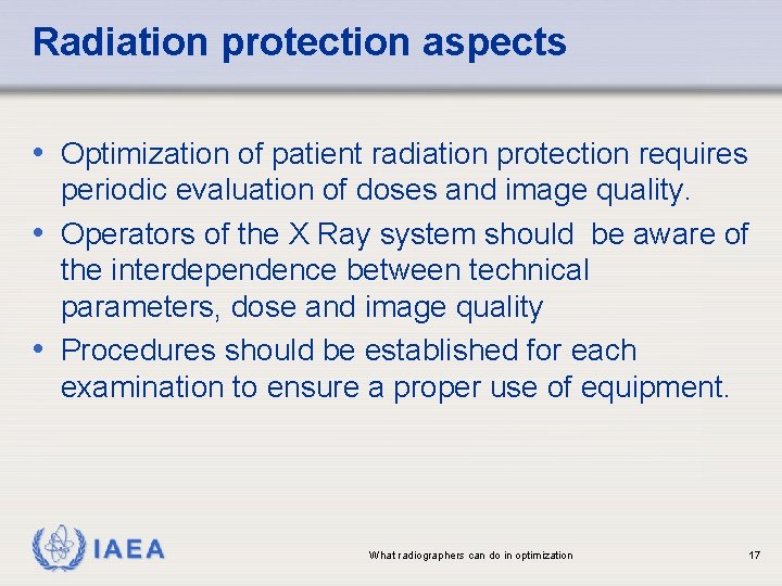 Radiation protection aspects • Optimization of patient radiation protection requires periodic evaluation of doses