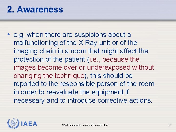 2. Awareness • e. g. when there are suspicions about a malfunctioning of the