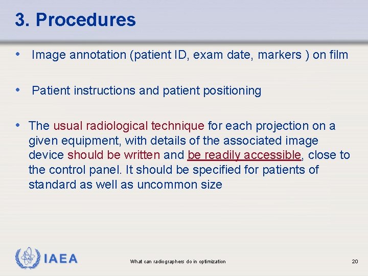 3. Procedures • Image annotation (patient ID, exam date, markers ) on film •