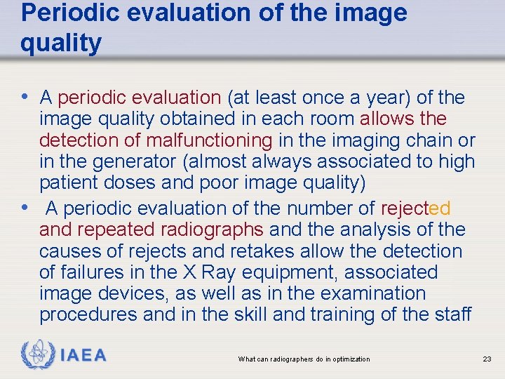 Periodic evaluation of the image quality • A periodic evaluation (at least once a