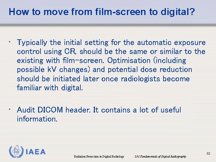 How to move from film-screen to digital? • Typically the initial setting for the