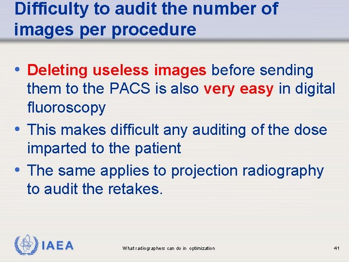 Difficulty to audit the number of images per procedure • Deleting useless images before