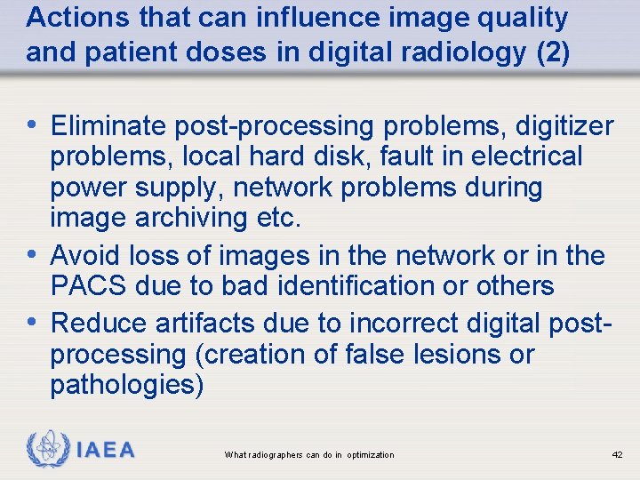 Actions that can influence image quality and patient doses in digital radiology (2) •