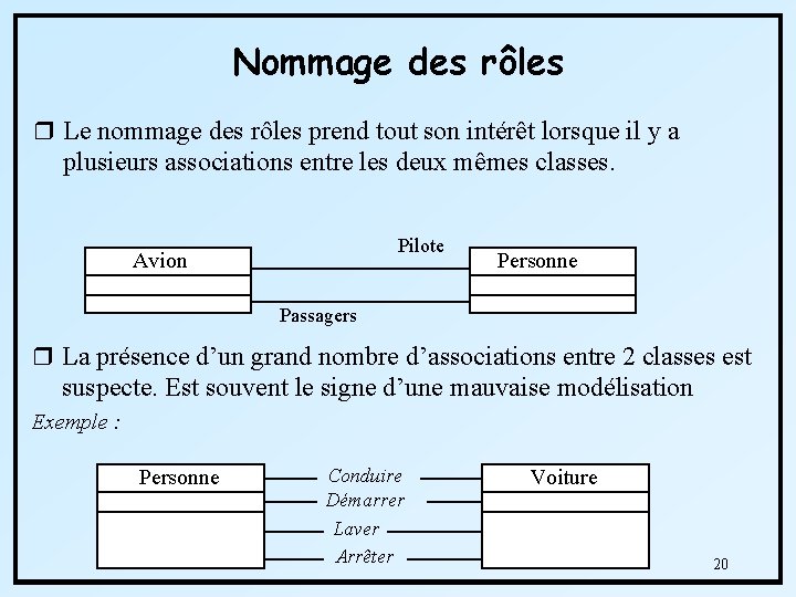 Nommage des rôles r Le nommage des rôles prend tout son intérêt lorsque il