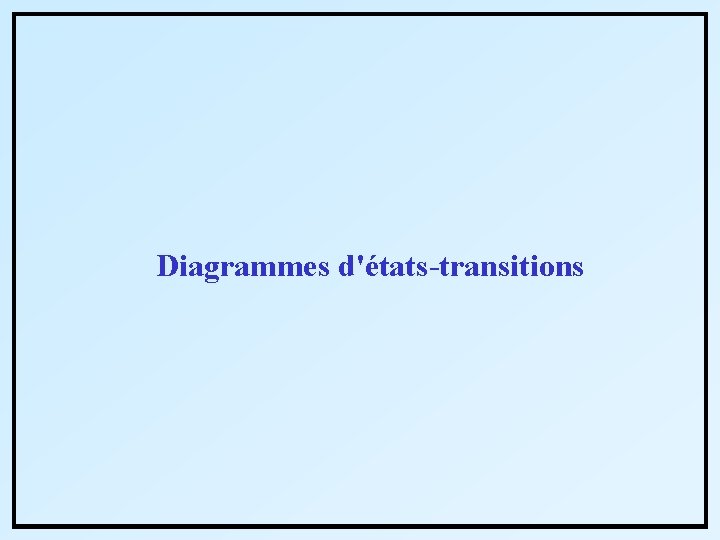 Diagrammes d'états-transitions 