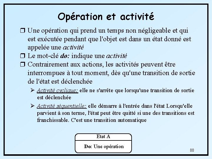 Opération et activité r Une opération qui prend un temps non négligeable et qui