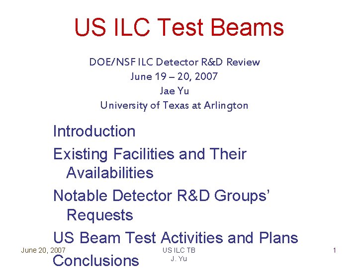 US ILC Test Beams DOE/NSF ILC Detector R&D Review June 19 – 20, 2007