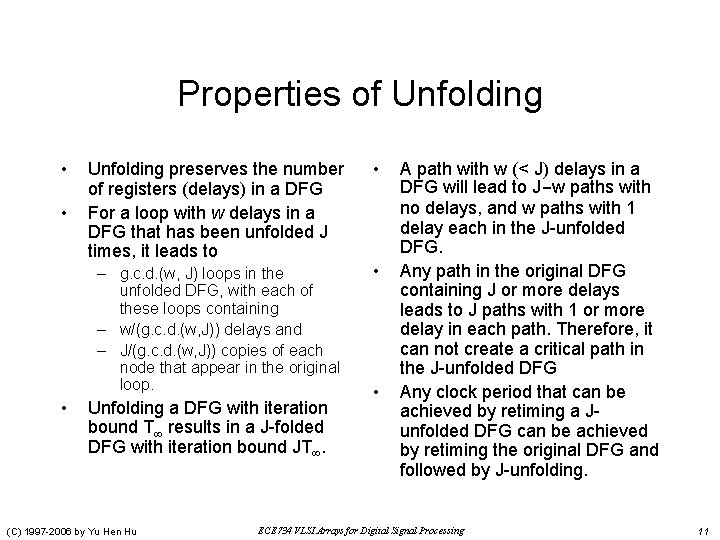 Properties of Unfolding • • Unfolding preserves the number of registers (delays) in a