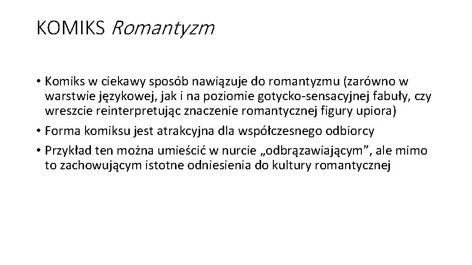 KOMIKS Romantyzm • Komiks w ciekawy sposób nawiązuje do romantyzmu (zarówno w warstwie językowej,