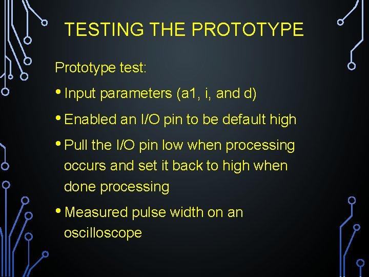 TESTING THE PROTOTYPE Prototype test: • Input parameters (a 1, i, and d) •