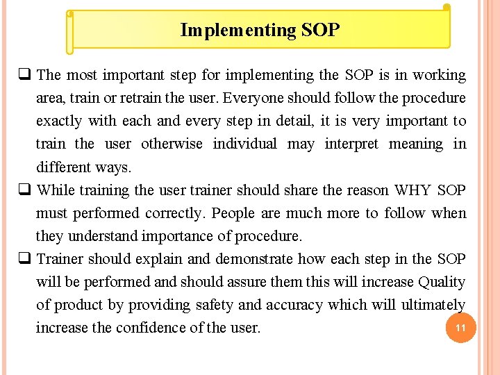 Implementing SOP q The most important step for implementing the SOP is in working