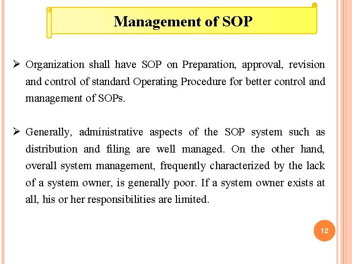 Management of SOP Ø Organization shall have SOP on Preparation, approval, revision and control