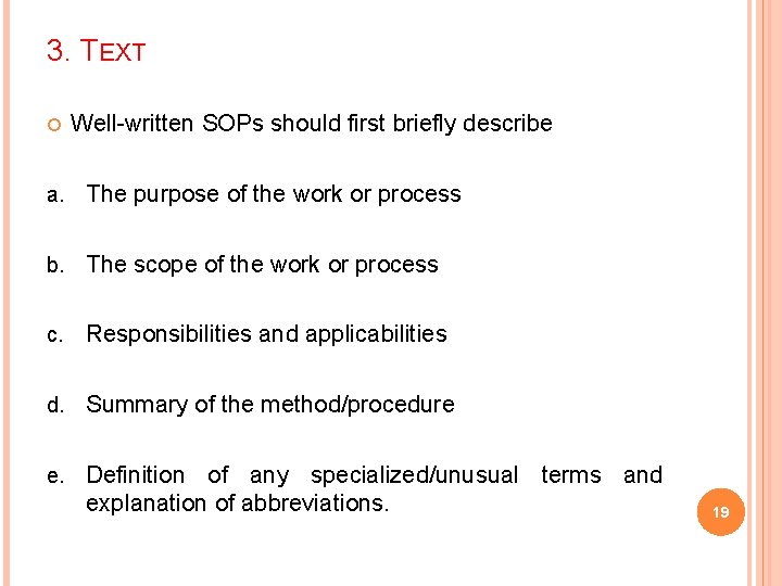 3. TEXT Well-written SOPs should first briefly describe a. The purpose of the work