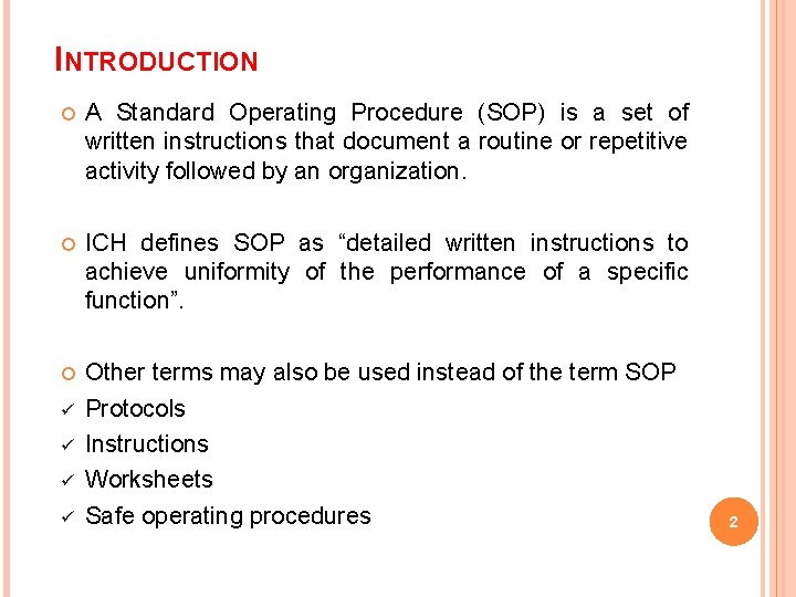 INTRODUCTION A Standard Operating Procedure (SOP) is a set of written instructions that document