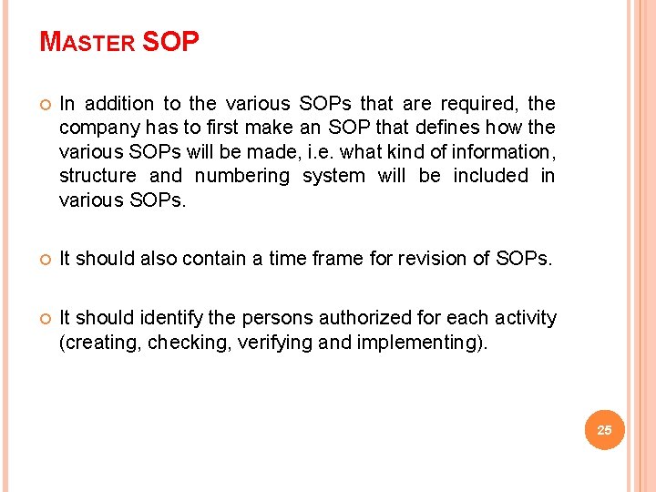 MASTER SOP In addition to the various SOPs that are required, the company has