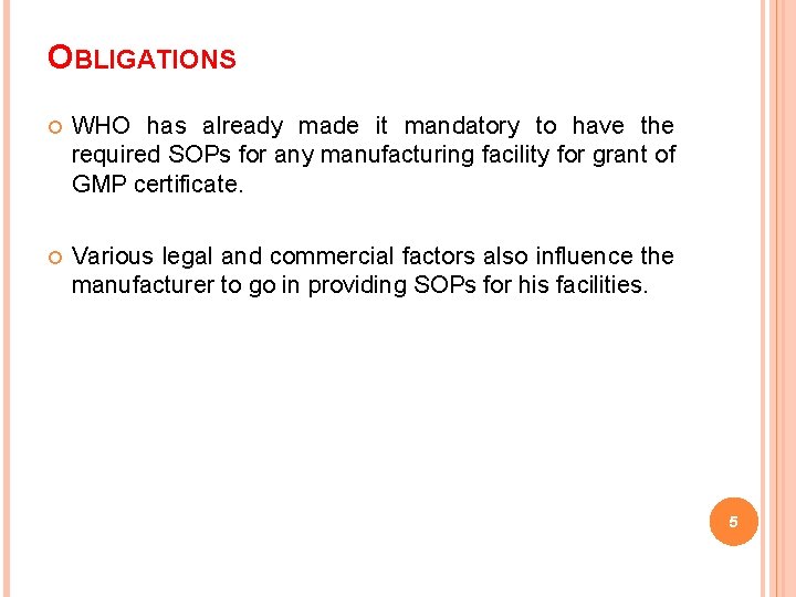 OBLIGATIONS WHO has already made it mandatory to have the required SOPs for any