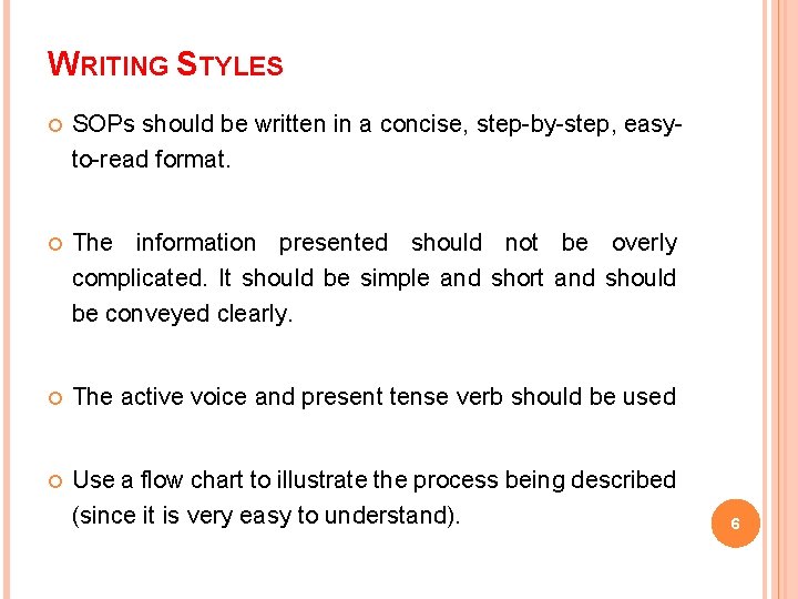 WRITING STYLES SOPs should be written in a concise, step-by-step, easyto-read format. The information