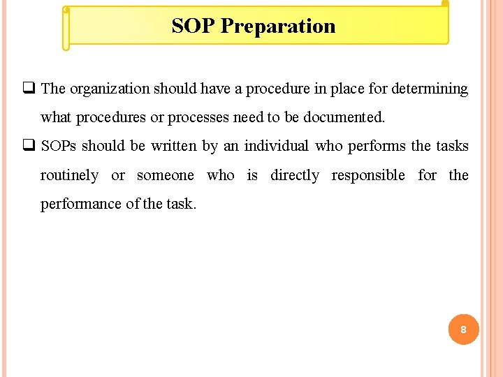 SOP Preparation q The organization should have a procedure in place for determining what