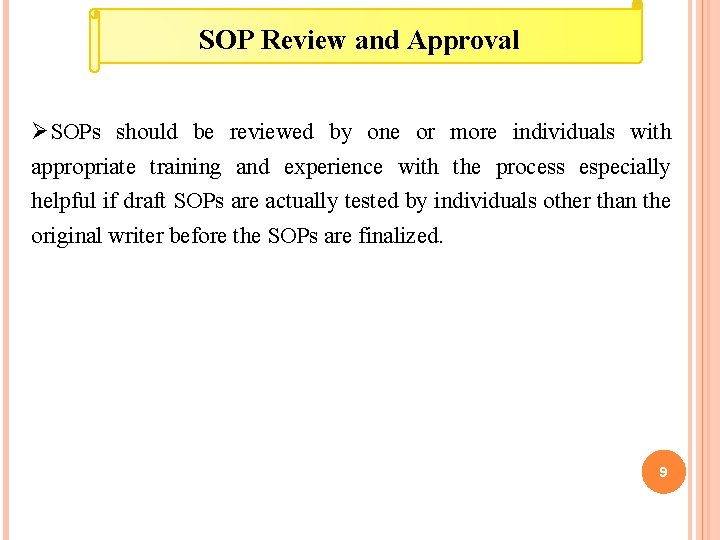 SOP Review and Approval ØSOPs should be reviewed by one or more individuals with