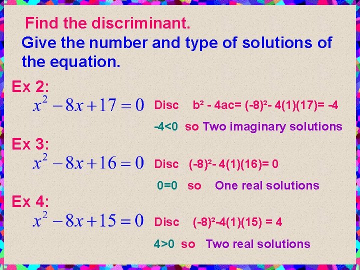 Find the discriminant. Give the number and type of solutions of the equation. Ex